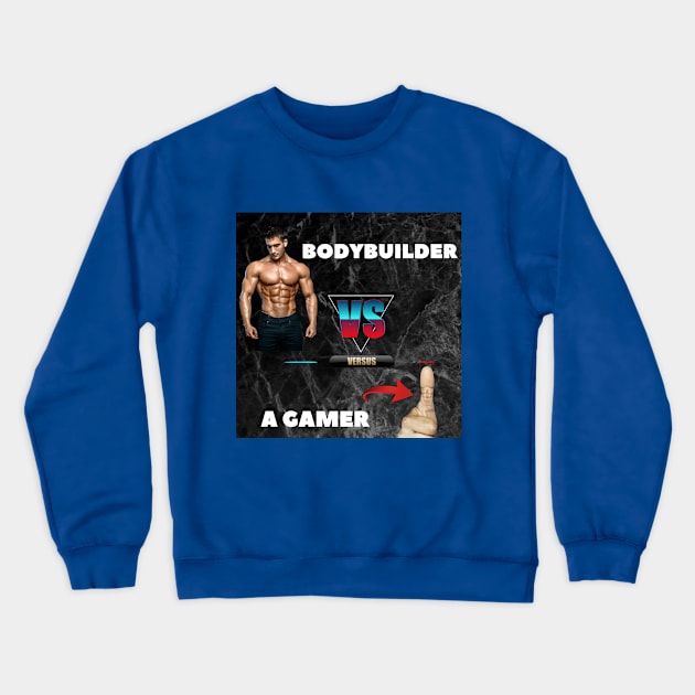 Bodybuilder versus Gamer Crewneck Sweatshirt by DadPingStreamZ